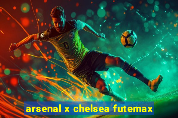 arsenal x chelsea futemax